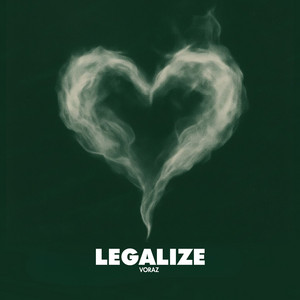 LEGALIZE by Voraz