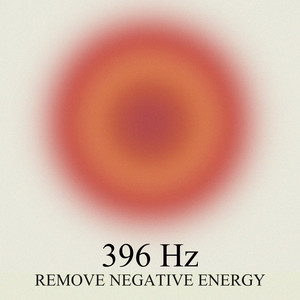 396 Hz Remove Negative Energy