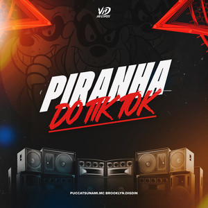 Piranha Do TikTok by MC BROOKLYN, Puccatsunami, Digdin