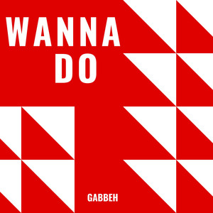 Wanna Do - Extended Mix by GABBEH