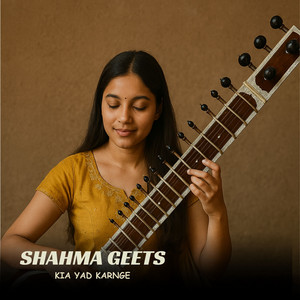 Shahma Geets - Kia Yad Karnge