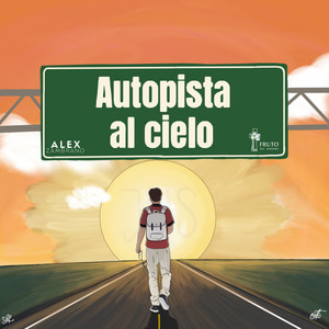 Autopista al Cielo by Fruto del Madero, Alex Zambrano