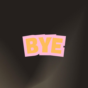 BYE by BONDANXDJ