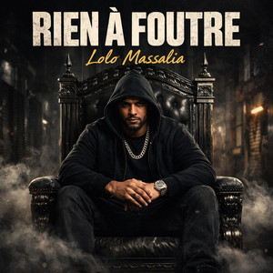 Lolo massalia - Rien à foutre