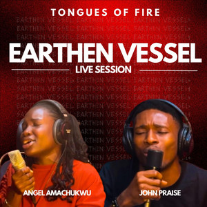 Lordlouis Music - Tongues Of Fire (Earthen Vessel) (feat. Angel Amamchukwu and John Praise) [Earthen Vessel live session]