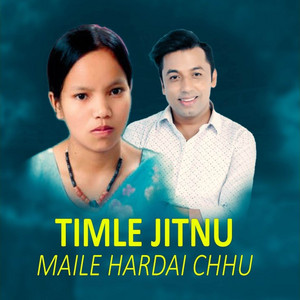 Timle Jitnu Maile Hardai Chhu