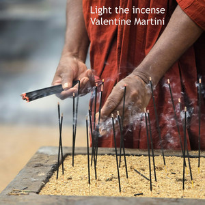Light the incense by Valentine Martini