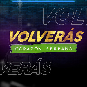 Corazón Serrano - Volverás