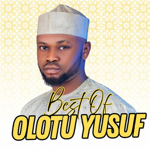 Olotu Yusuf Olamide - Best of Olotu