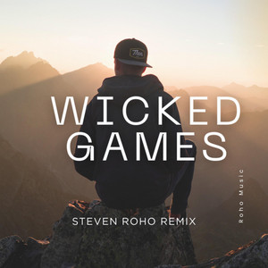 Steven Roho - Wicked Games (Remix)