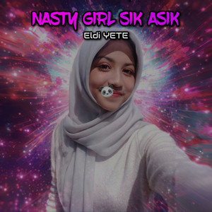 Nasty Girl Sik Asik by Eldi YETE