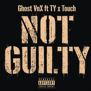 Not Guilty by Ghost VnX, TY, Touch