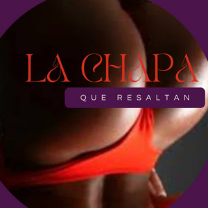 Chapa Que Resaltan by Alsidy