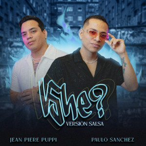 Jeanpiere Puppi & Paulo Sanchez - Khe? (Versión Salsa)