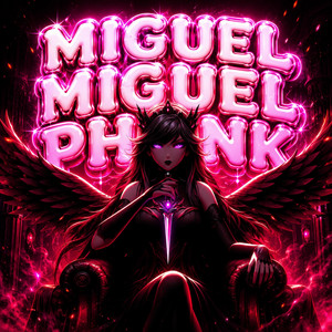 MIGUEL MIGUEL PHONK