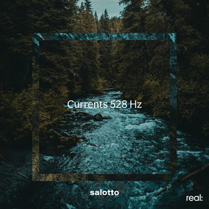Currents 528 Hz by salotto