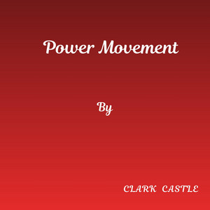 Power Moveement by Clarz Castle