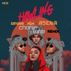 Howling - Charlie Lane Remix by Cartoon, Jéja, Asena, Charlie Lane