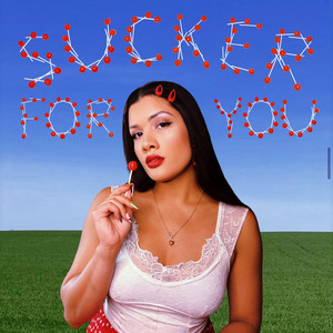 Sucker for You