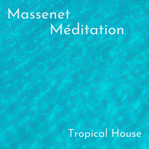 Méditation from Thaïs - Tropical House Remix by Chris Justin