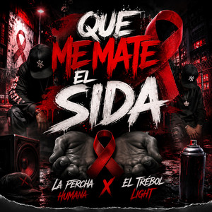 Que me mate el Sida by La Percha Humana rd