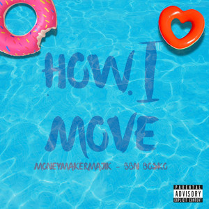 How I Move by MoneyMakerMajik, BBN Bosko