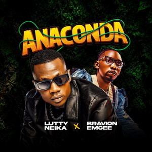 Anaconda by Lutty Neika, Bravion Emcee