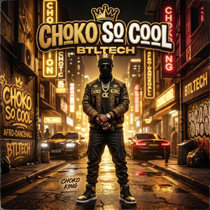 Choko So Cool by BTLTECH