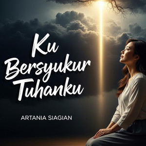 Ku Bersyukur Tuhanku by Artania Siagian