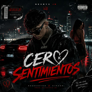 Cero Sentimientos by NEVRYX Jr