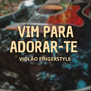 Vim para Adorar-Te - Violão Fingerstyle by Iury Almeida, Yeshua Worship