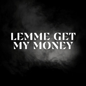 Lemme Get My Money by Cristian Cartier