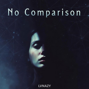 No Comparison by LVNAZY