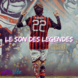 KAKÁ - LE SON DES LÉGENDES by M3LOVIBE