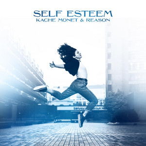 Self Esteem by Kache Monet, REASON