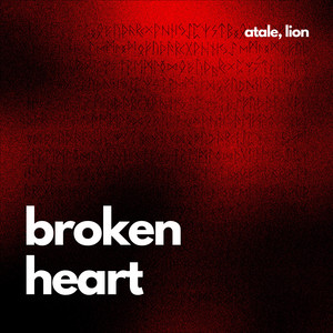 Broken Heart - Speed Up by ATALE, Lion