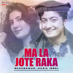 Shah Sawar & Nazia Iqbal - Ma La Jote Raka