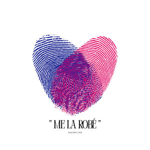 ME LA ROBE by Nacho LPZ, NEENE
