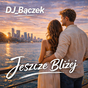 Jeszcze Bliżej by DJ_Bączek