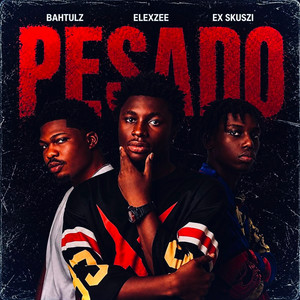 Pesado by Elexzee, Bahtulz, Ex skuszi