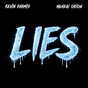 LIES by Kevin Khamis, Mehkai Orion