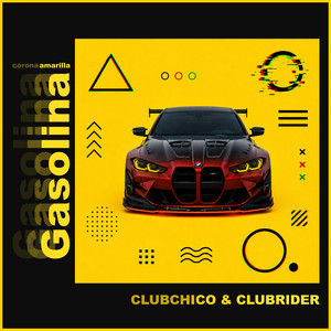 Gasolina by CLUBCHICO, CLUBRIDER