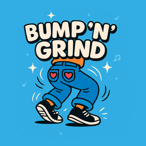 Bump 'N' Grind by JKAY
