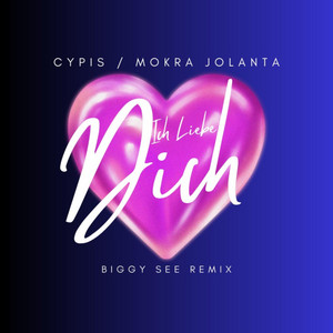 Ich Liebe Dich - Biggy See Remix by Biggy See, Cypis, Mokra Jolanta