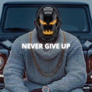 NEVER GIVE UP by Shadow Bass King