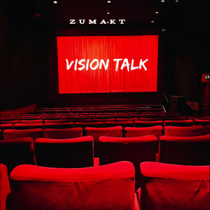 Vision Talk by Zumakt