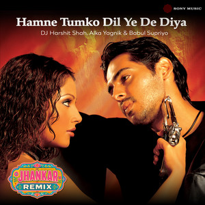 Hamne Tumko Dil Ye De Diya - Jhankar Remix by DJ Harshit Shah, Alka Yagnik, Babul Supriyo