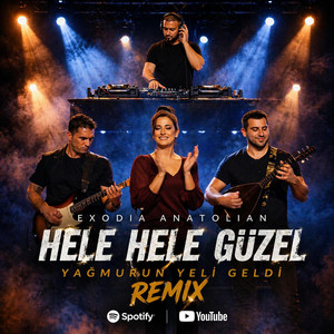 EXODIA ANATOLIAN - Hele Hele Güzel (Yağmurun Yeli Geldi Remix)