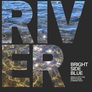 River by Brightside Blue, Lindsay Bellows, Ananda Vaughan