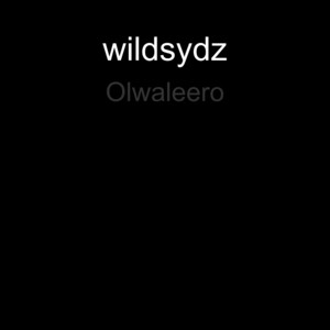 Olwaleero by wildsydz
